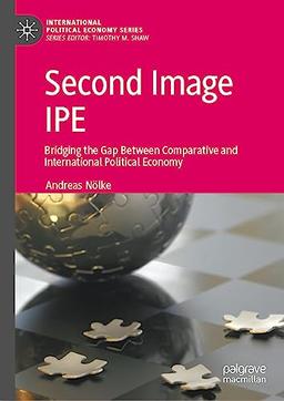 Second Image IPE: Bridging the Gap Between Comparative and International Political Economy (International Political Economy Series)