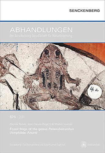 Fossil frogs of the genus Palaeobatrachus (Amphibia: Anura) (Abhandlungen der Senckenbergischen naturforschenden Gesellschaft, Frankfurt am Main)