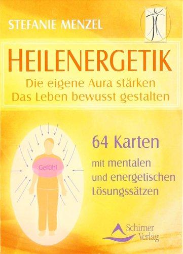 Heilenergetik: Die eigene Aura Stärken - Das Leben bewusst gestalten - 64 Karten mit mentalen und energetischen Lösungssätzen