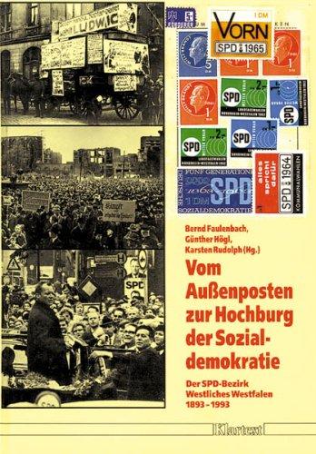 Vom Aussenposten zur Hochburg der Sozialdemokratie: Der SPD-Bezirk Westliches Westfalen 1893-1993