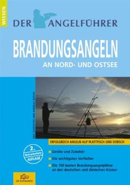 Der Angelführer "Brandungsangeln - Nord- und Ostsee": Erfolgreich angeln auf Plattfisch und Dorsch