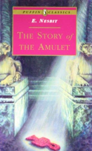 The Story of the Amulet (Puffin Classics)