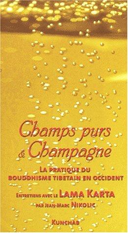 Champs purs et champagne : entretiens sur la pratique du bouddhisme tibétain en Occident