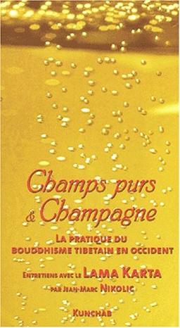 Champs purs & Champagne. La pratique du bouddhisme tibétain en Occident