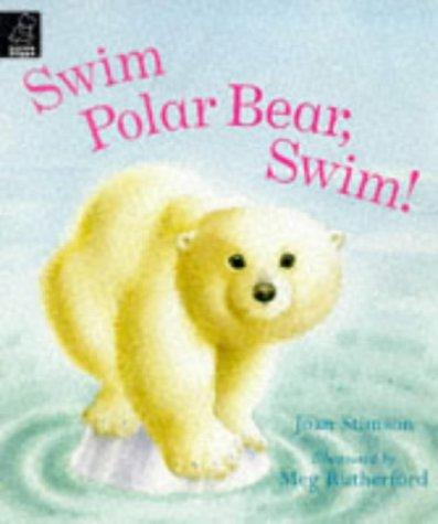 Swim Polar Bear, Swim! (Little hippo - picture book)