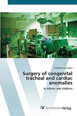 Surgery of congenital tracheal and cardiac anomalies: In infants and children