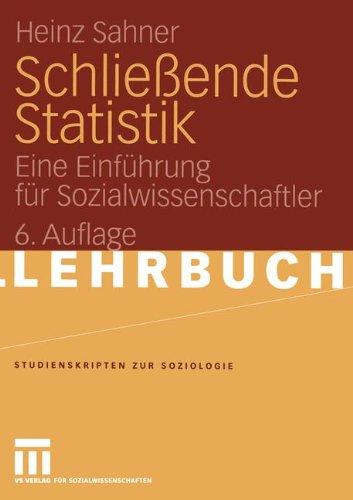 Schließende Statistik: Eine Einführung für Sozialwissenschaftler (Studienskripten zur Soziologie)