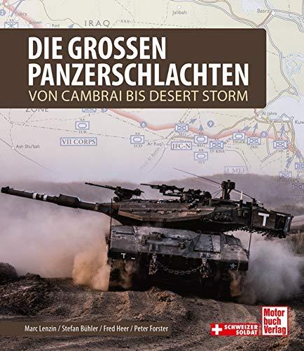 Die großen Panzerschlachten: Von Cambrai bis Desert Storm