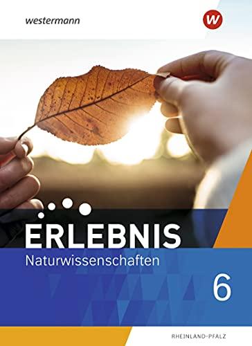 Erlebnis Naturwissenschaften / Erlebnis Naturwissenschaften - Ausgabe 2022 für Rheinland-Pfalz: Ausgabe 2022 für Rheinland-Pfalz / Schülerband 6