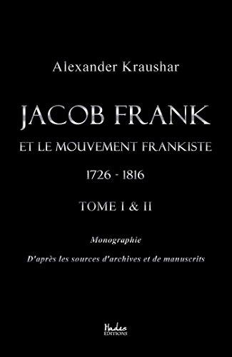 Jacob Frank et le mouvement frankiste 1726-1816 (tomes 1 & 2)