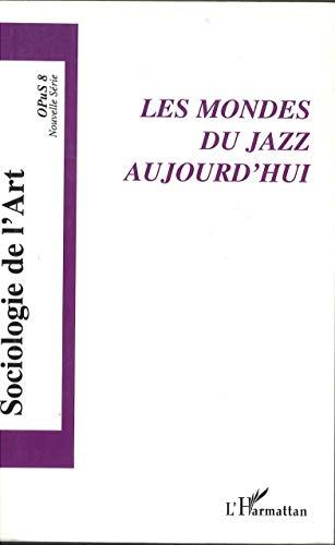 Sociologie de l'art, Opus, n° 8. Les mondes du jazz aujourd'hui