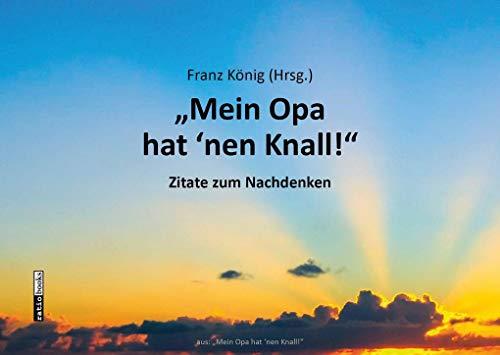 "Mein Opa hat 'nen Knall!": Zitate zum Nachdenken