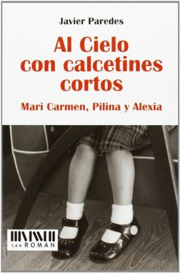 Al cielo con calcetines cortos: Mari Carmen, Pilina y Alexia