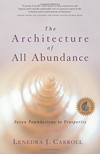 The Architecture of All Abundance: Seven Foundations to Prosperity: Spirit in the Material World