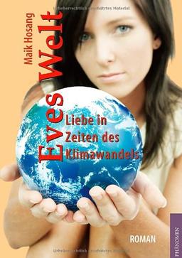 Eves Welt. Liebe in Zeiten des Klimawandels