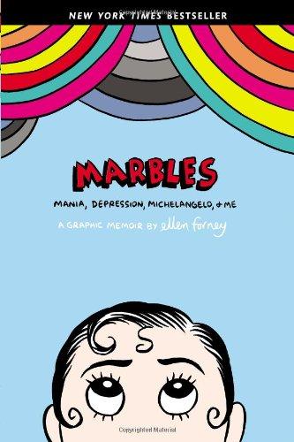 Marbles: Mania, Depression, Michelangelo, and Me: A Graphic Memoir