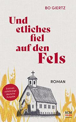 Und etliches fiel auf den Fels: Roman. Erstmals vollständige deutsche Ausgabe