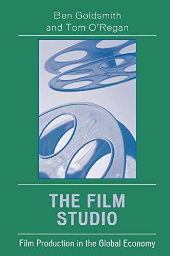 The Film Studio: Film Production in the Global Economy (Critical Media Studies)