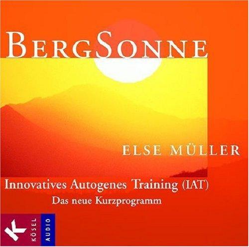 BergSonne: Innovatives Autogenes Training (IAT) - Das neue Kurzprogramm. Mit Musik von Helmer Sauer