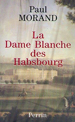 La dame blanche des Habsbourg