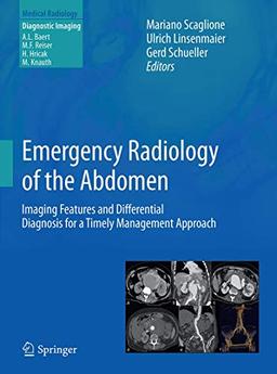 Emergency Radiology of the Abdomen: Imaging Features and Differential Diagnosis for a Timely Management Approach (Medical Radiology)