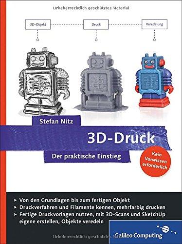 3D-Druck: Der praktische Einstieg (Galileo Computing)