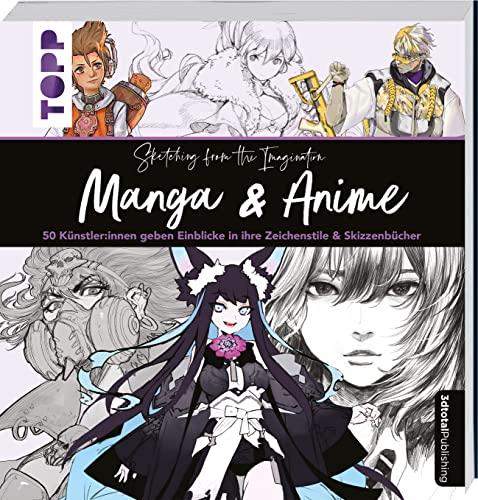 Sketching from the Imagination: Manga & Anime: 50 Künstler:innen geben Einblicke in ihre Zeichenstile & Skizzenbücher