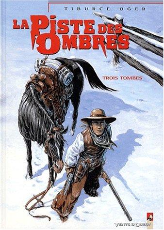 La piste des ombres. Vol. 2. Trois tombes