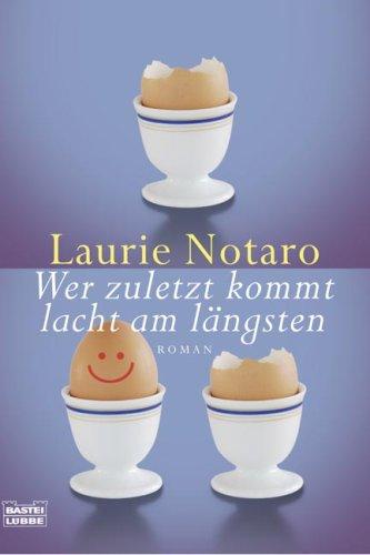 Wer zuletzt kommt lacht am längsten: Roman