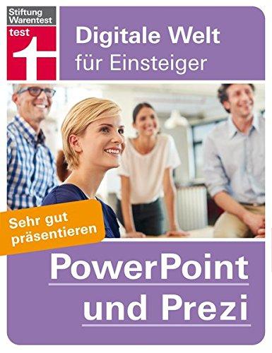 PowerPoint und Prezi: Sehr gut präsentieren (Digitale Welt für Einsteiger)