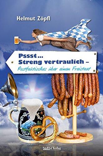 Pssst ... streng vertraulich: Postfaktisches über einen Freistaat