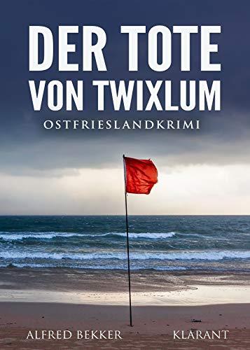 Der Tote von Twixlum. Ostfrieslandkrimi