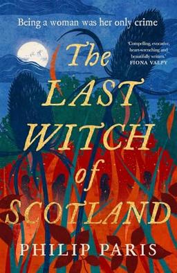 The Last Witch of Scotland: A Bewitching Story Based on True Events