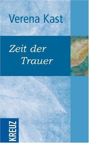 Zeit der Trauer: Phasen und Chancen des psychischen Prozesses