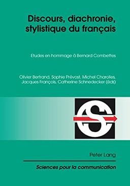 Discours, diachronie, stylistique du français : études en hommage à Bernard Combettes