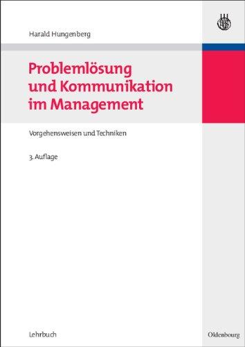 Problemlösung und Kommunikation im Management: Vorgehensweisen und Techniken