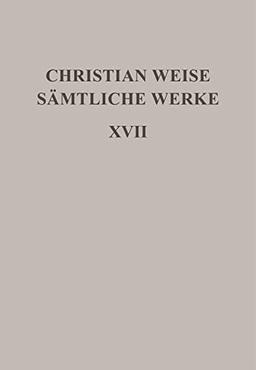 Romane I: [Die drey Haupt-Verderber in Teutschland/Vorgestellet von Siegmund Gleichviele] (Ausgaben deutscher Literatur des 15. bis 18. Jahrhunderts, 164, Band 17)