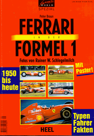 Ferrari in der Formel 1. 1950 bis heute. Typen, Fahrer, Fakten