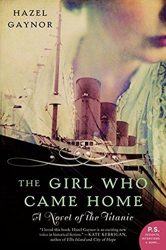 The Girl Who Came Home: A Novel of the Titanic (P.S.)