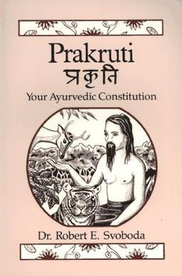 Prakruti: Your Ayurvedic Constitution