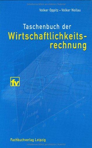 Taschenbuch Wirtschaftlichkeitsrechnung: Quantitative Methoden der ökonomischen Analyse