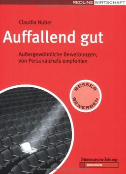 Auffallend gut: Aussergewöhnliche Bewerbungen, von Personalchefs empfohlen