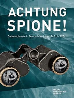 Achtung Spione!: Geheimdienste in Deutschland 1945 bis 1956 - Essays