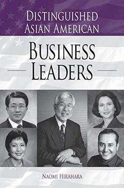 Distinguished Asian American Business Leaders (Distinguished Asian Americans Series)