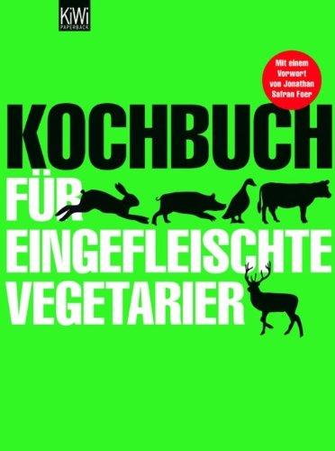 Kochbuch für eingefleischte Vegetarier