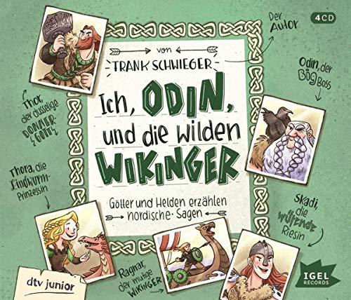 Ich, Odin, und die wilden Wikinger: Götter und Helden erzählen nordische Sagen