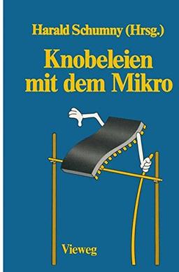 Knobeleien mit dem Mikro: 8 Aufgaben, gelöst mit 15 verschiedenen Computern in 57 Versionen sowie 13 ungelöste Aufgaben