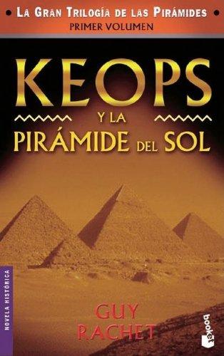 Keops y la pirámide del sol (Novela histórica)