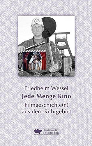 Jede Menge Kino: Filmgeschichte(n) aus dem Ruhrgebiet