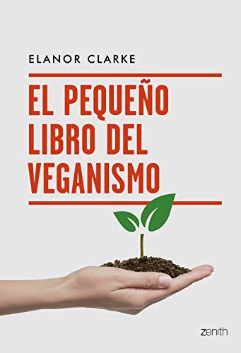 El pequeño libro del veganismo (Zenith Green)